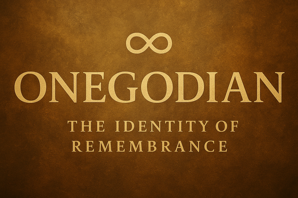 ♾️ Onegodian: The Identity of Remembrance